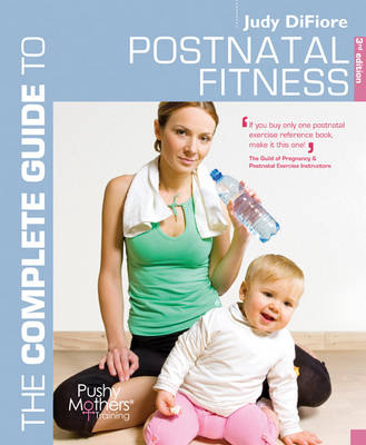 Complete Guide to Postnatal Fitness -  DiFiore Judy DiFiore