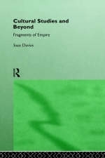 Cultural Studies and Beyond -  Ioan Davies