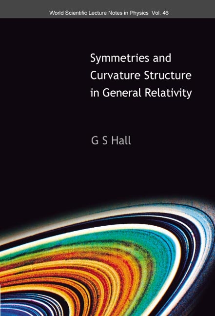 SYMMETRIES AND CURVATURE STRUCTURE IN GENERAL RELATIVITY - Graham S Hall
