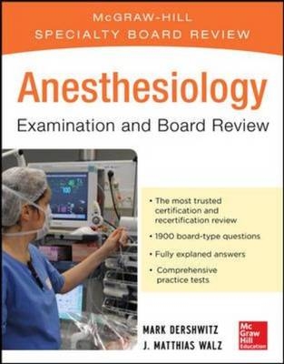 Anesthesiology Examination and Board Review 7/E -  Mark Dershwitz,  J. Matthias Walz