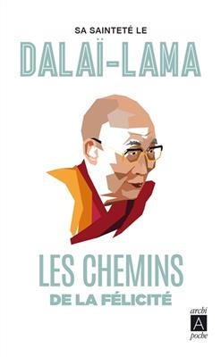 Les chemins de la félicité -  Dalaï-Lama