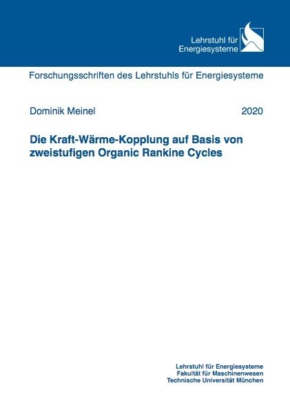 Die Kraft-Wärme-Kopplung auf Basis von zweistufigen Organic Rankine Cycles - Dominik Meinel