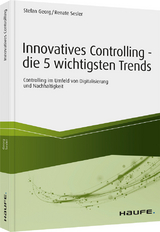 Innovatives Controlling - die 5 wichtigsten Trends - Renate Sesler, Stefan Georg