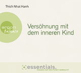 Versöhnung mit dem inneren Kind -  Thich Nhat Hanh