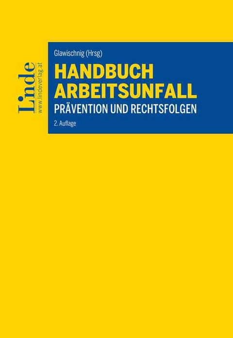 Handbuch Arbeitsunfall - Robert Atria, Marlies Glawischnig, Günter Kegelreiter, Pilar Koukol, Sieglinde Tarmann-Prentner