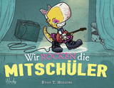 Wir rocken die Mitschüler - Band 2 der Penelope-Reihe - Ryan T. Higgins