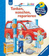 Wieso? Weshalb? Warum? junior, Band 69: Tanken, waschen, reparieren - Frauke Nahrgang