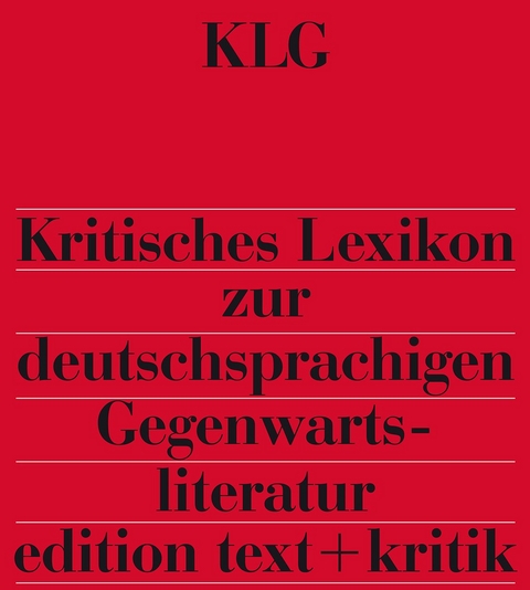 Kritisches Lexikon zur deutschsprachigen Gegenwartsliteratur (KLG) - 