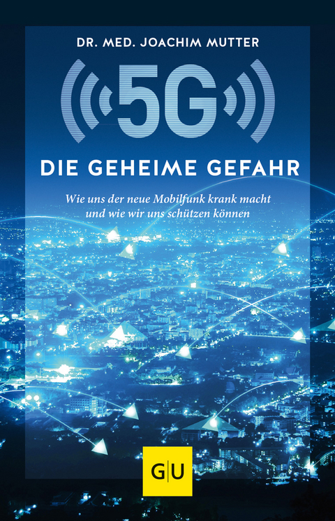 5G: Die geheime Gefahr - Joachim Mutter