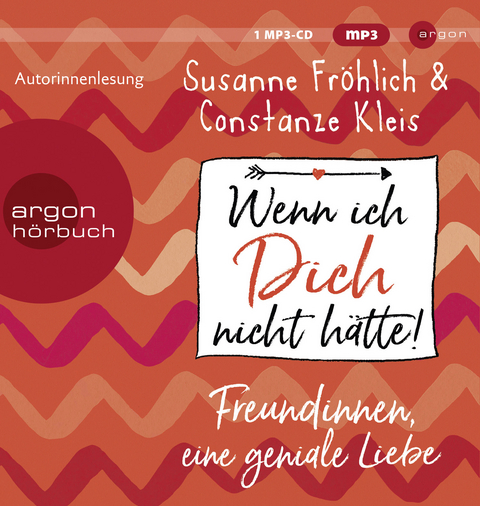 Wenn ich Dich nicht hätte! Freundinnen, eine geniale Liebe - Susanne Fröhlich, Constanze Kleis