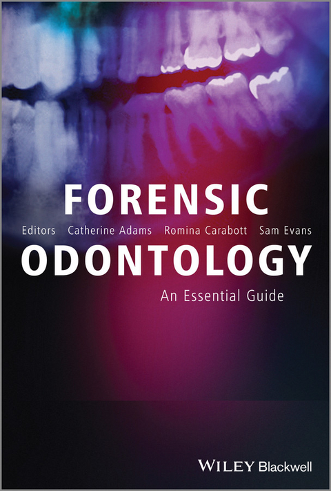 Forensic Odontology -  Catherine Adams,  Romina Carabott,  Sam Evans