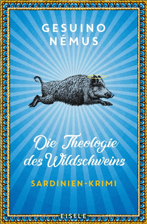 Die Theologie des Wildschweins (Ein-Sardinien-Krimi 1) - Gesuino Némus