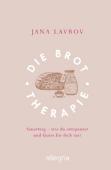 Die Brot-Therapie - Jana Lavrov