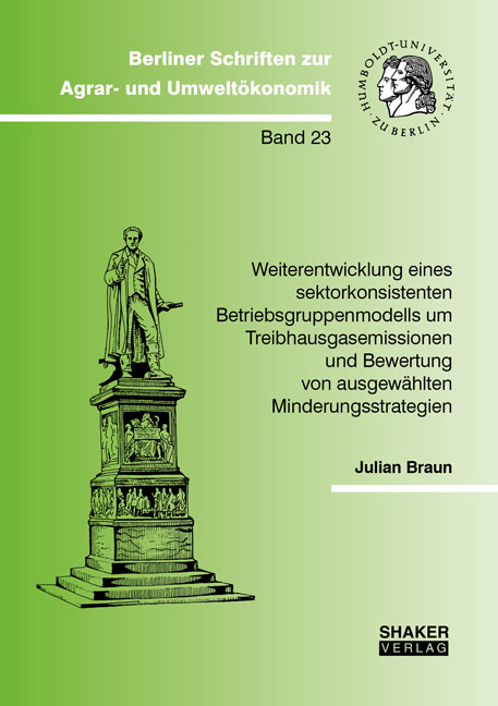 Weiterentwicklung eines sektorkonsistenten Betriebsgruppenmodells um Treibhausgasemissionen und Bewertung von ausgewählten Minderungsstrategien - Julian Braun