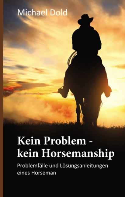 Kein Problem - kein Horsemanship - Michael Dold