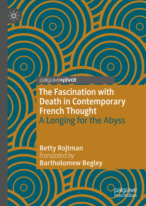 The Fascination with Death in Contemporary French Thought - Betty Rojtman