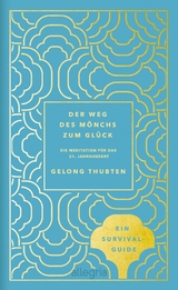 Der Weg des Mönchs zum Glück - Gelong Thubten