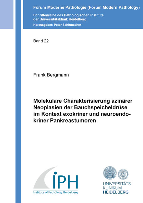 Molekulare Charakterisierung azinärer Neoplasien der Bauchspeicheldrüse im Kontext exokriner und neuroendokriner Pankreastumoren - Frank Bergmann