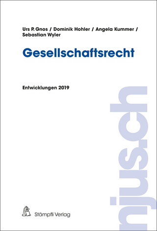 njus Gesellschaftsrecht / Gesellschaftsrecht - Urs P. Gnos; Dominik Hohler; Angela Kummer; Sebastian Wyler