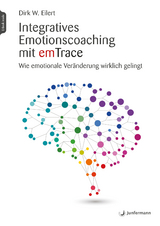 Integratives Emotionscoaching mit emTrace - Dirk W. Eilert