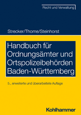Handbuch für Ordnungsämter und Ortspolizeibehörden Baden-Württemberg - Daniel Strecker, Christian Thome, Lars Steinhorst