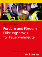 Fordern und Fördern - Führungspraxis für Feuerwehrleute - Jens-Peter Wilke