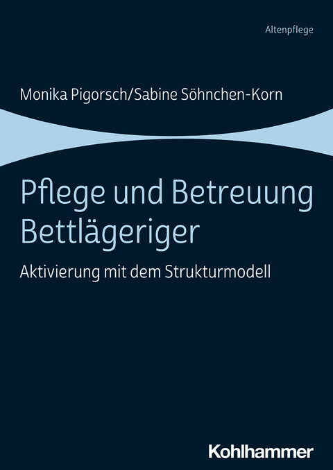 Pflege und Betreuung Bettlägeriger - Monika Pigorsch, Sabine Söhnchen-Korn