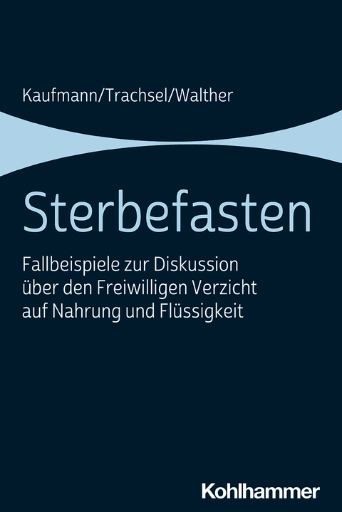 Sterbefasten - Peter Kaufmann, Manuel Trachsel, Christian Walther