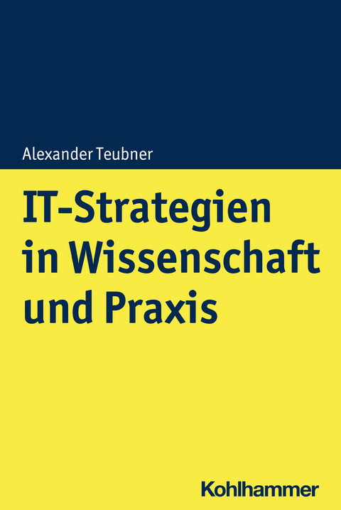 IT-Strategien in Wissenschaft und Praxis - Alexander Teubner