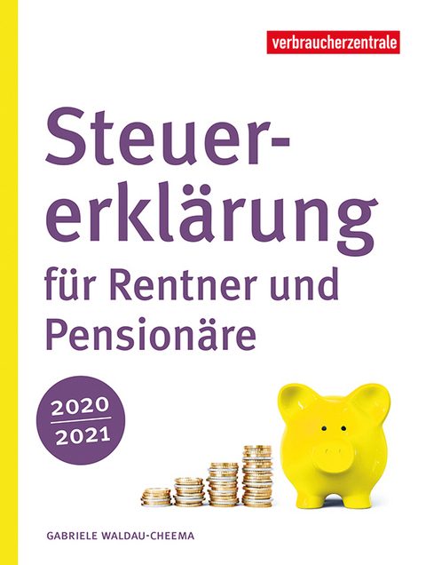 Steuererklärung für Rentner und Pensionäre 2020/2021 - Gabriele Waldau-Cheema