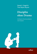 Disziplin ohne Drama - Daniel J. Siegel, Tina Payne Bryson