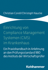 Einrichtung von Compliance Management Systemen (CMS) im Krankenhaus - Christian Corell, Christoph Naucke