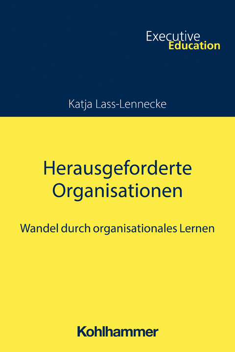 Herausgeforderte Organisationen - Katja Lass-Lennecke