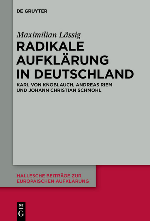 Radikale Aufklärung in Deutschland - Maximilian Lässig