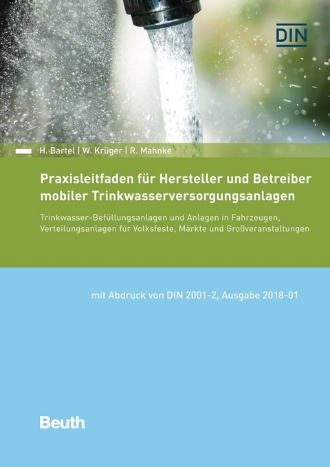 Praxisleitfaden für Hersteller und Betreiber mobiler Trinkwasserversorgungsanlagen - Hartmut Bartel, Wolfgang Krüger, Rainer Mahnke