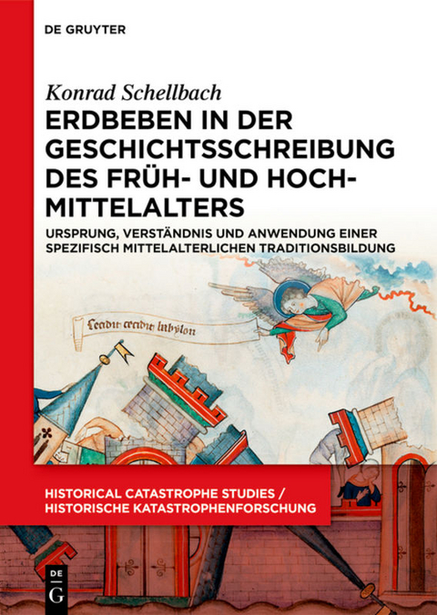 Erdbeben in der Geschichtsschreibung des Früh- und Hochmittelalters - Konrad Schellbach