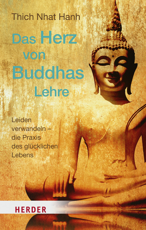 Das Herz von Buddhas Lehre -  Thich Nhat Hanh