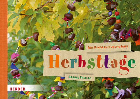 Mit Kindern durchs Jahr: Herbsttage - Bärbel Freitag