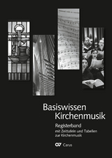 Basiswissen Kirchenmusik: Registerband mit Zeittafeln und Tabellen zur Kirchenmusik - 