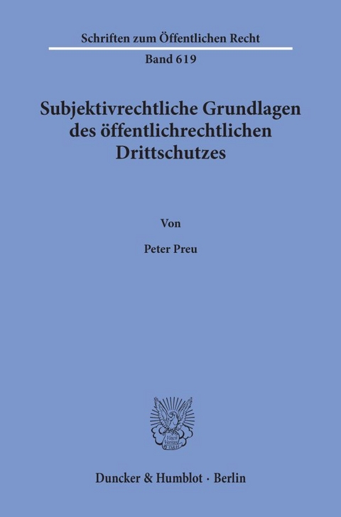 Subjektivrechtliche Grundlagen des öffentlichrechtlichen Drittschutzes. - Peter Preu