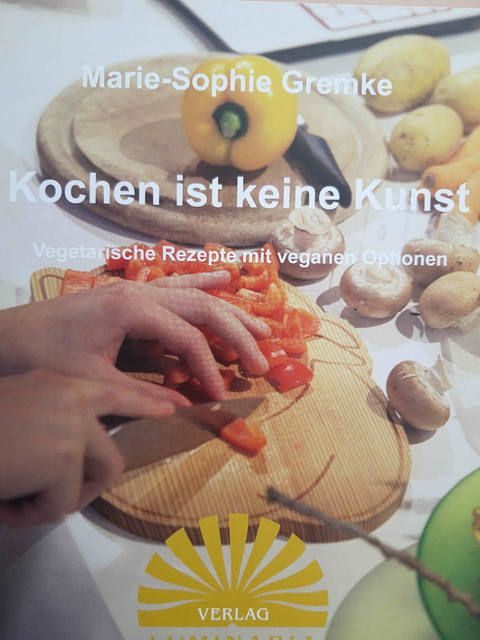 Kochen ist keine Kunst - Marie-Sophie Gremke