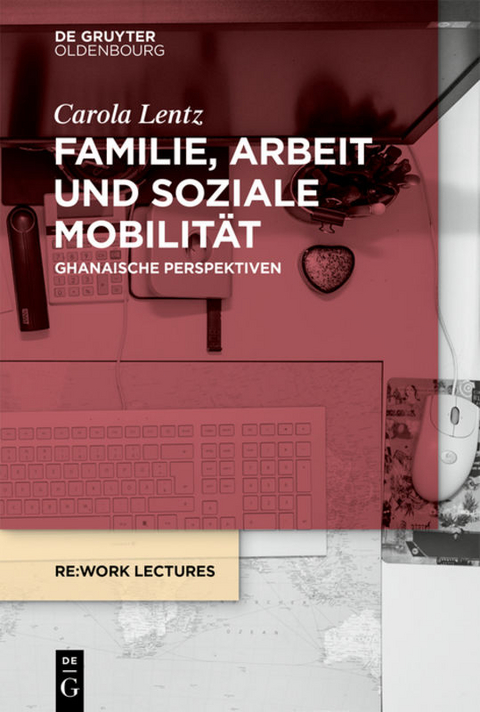 Familie, Arbeit und soziale Mobilität - Carola Lentz