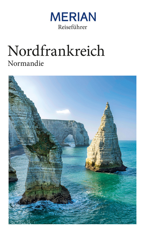 MERIAN Reiseführer Nordfrankreich Normandie - Johannes Wetzel