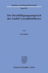 Der Beschäftigungsanspruch des GmbH-Geschäftsführers. - Lisa Staben