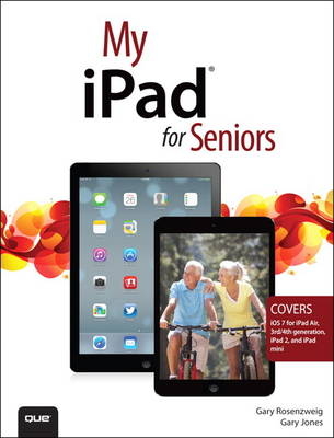 My iPad for Seniors (covers iOS 7 on iPad Air, iPad 3rd and 4th generation, iPad2, and iPad mini) -  Gary Eugene Jones,  Gary Rosenzweig