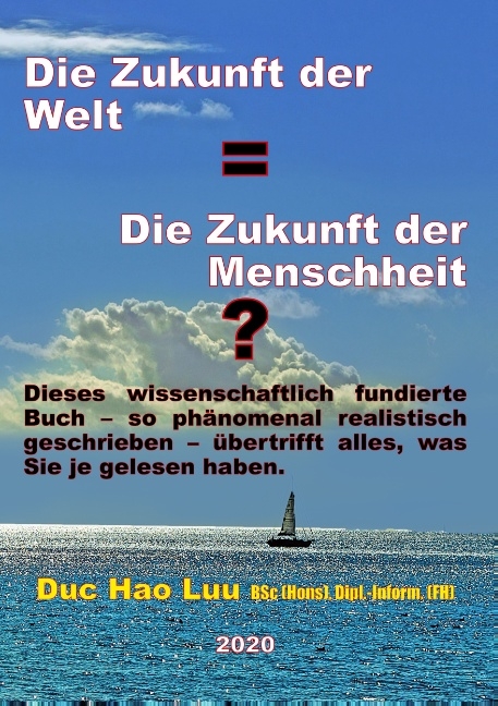 Die Zukunft der Welt=Die Zukunft der Menschheit? - Duc Hao Luu