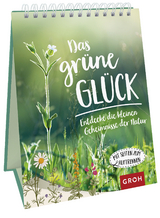 Das grüne Glück - Entdecke die kleinen Geheimnisse der Natur -  GROH Verlag