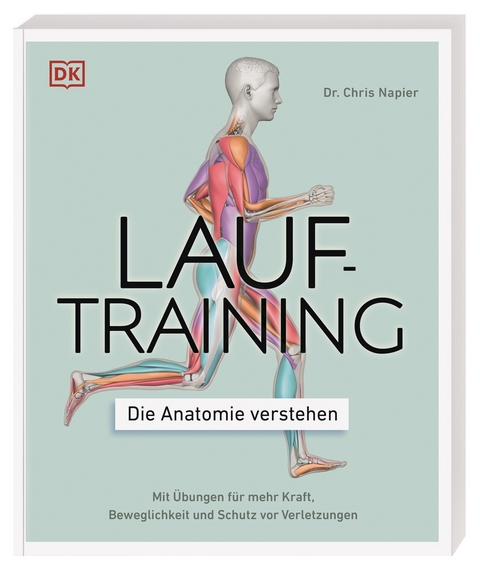 Lauftraining – Die Anatomie verstehen - Chris Napier