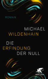 Die Erfindung der Null - Michael Wildenhain