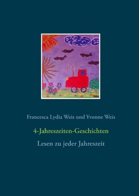 4-Jahreszeiten-Geschichten - Francesca Lydia Weis, Yvonne Weis